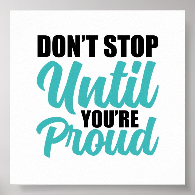 "Don't Stop Until You're Proud" Motivational Quote Poster (Front)