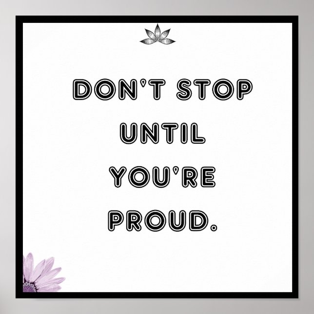 Don't stop until you're proud, Quote  Poster (Front)