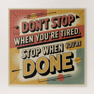 Don't Stop When You're Tired Jigsaw Puzzle