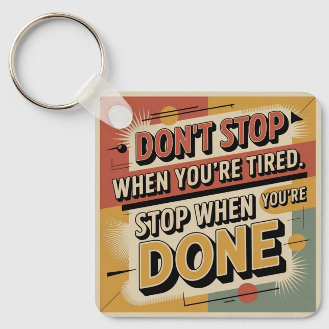 Don't Stop When You're Tired Keychain (Front)