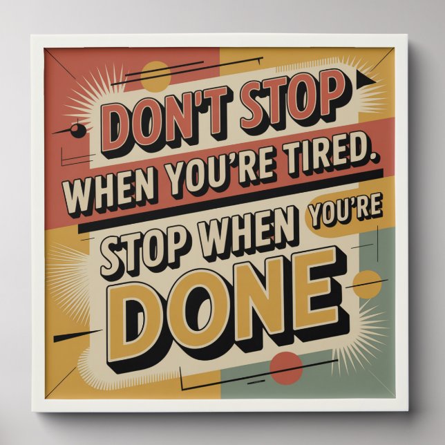 Don't Stop When You're Tired Peel And Stick Photo Tile (Front Set)
