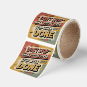 Don't Stop When You're Tired Square Sticker
