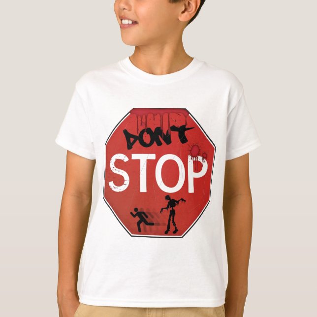 Dont stop zombie sign T-Shirt (Front)