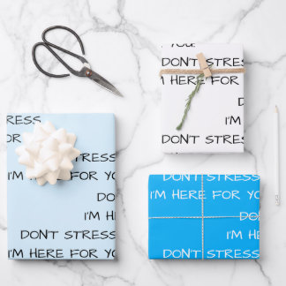 DON'T STRESS I'M HERE FOR YOU! WRAPPING PAPER SHEETS