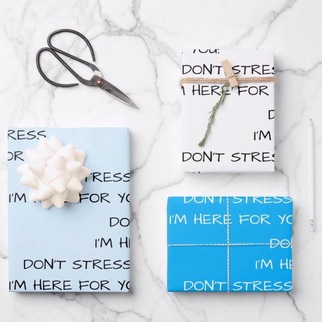DON'T STRESS I'M HERE FOR YOU! WRAPPING PAPER SHEETS (Front)