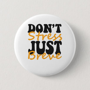 Dont Stress Just Breve Dyslexia Funny ADHD Gift Button