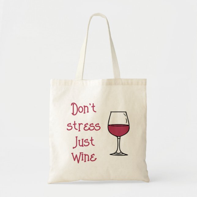 Don't Stress, Just Wine Tote Bag (Front)