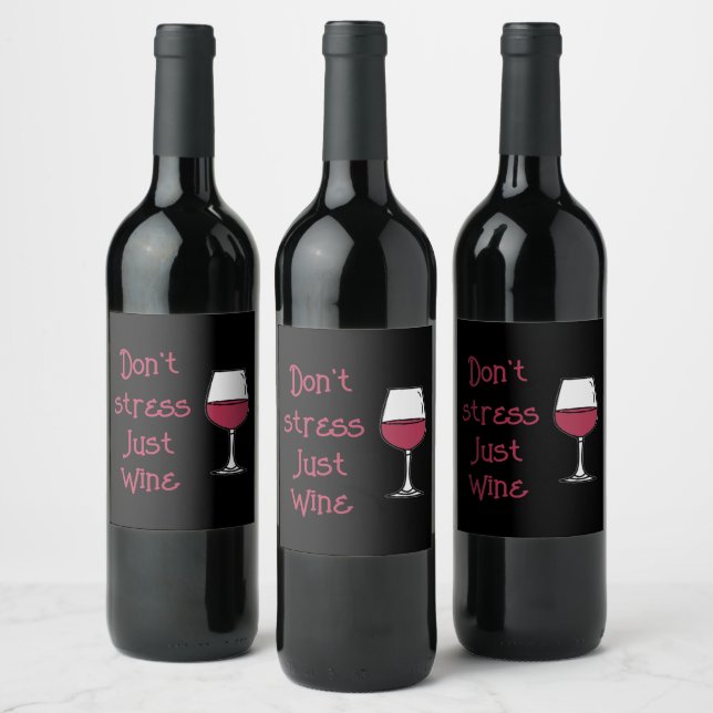 Don't Stress, Just Wine Wine Label (Bottles)