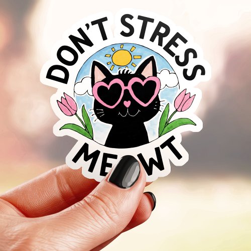 Don'T Stress Meowt Cat Sticker