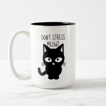 Don't Stress Meowt Coffee Mug by BeachBeginnings at Zazzle