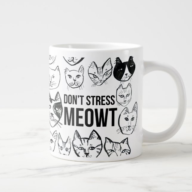 Don't Stress Meowt Funny Cat Giant Coffee Mug (Right)