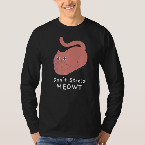Dont Stress Meowt Funny Cat Lover Quote Pun Joke  T_Shirt