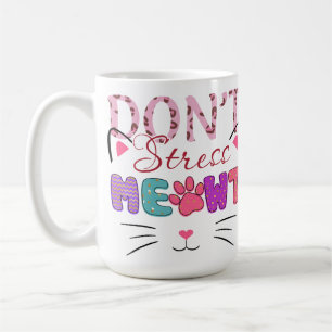 DON'T STRESS MEOWT FUNNY SAYING COFFEE MUG