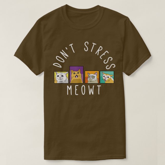 Don't stress Meowt Kitty Funny Cats Mom And Cat Da T-Shirt (Design Front)