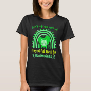 Don't Stress Meowt Mental Health Awareness Rainbow T-Shirt