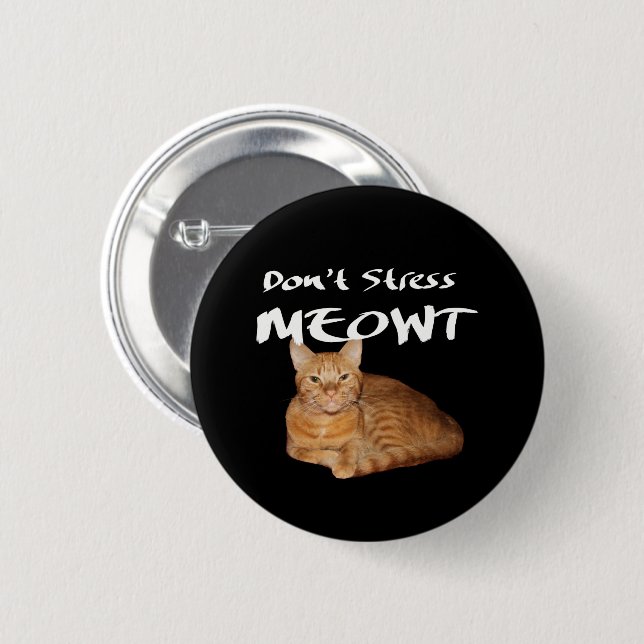 Don't Stress Meowt - Orange Cat Stress Me Out Button (Front & Back)