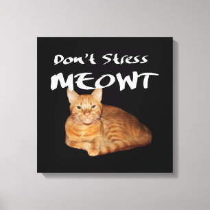 Don't Stress Meowt - Orange Cat Stress Me Out Canvas Print