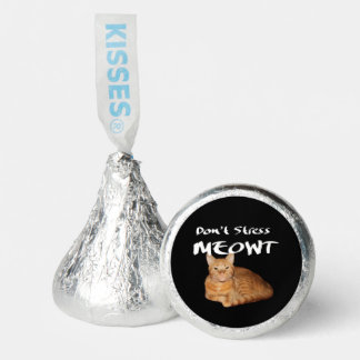 Don't Stress Meowt - Orange Cat Stress Me Out Hershey®'s Kisses®