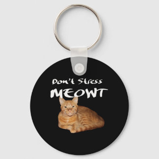 Don't Stress Meowt - Orange Cat Stress Me Out Keychain
