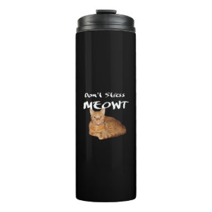 Don't Stress Meowt - Orange Cat Stress Me Out Thermal Tumbler