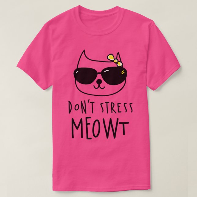 Dont Stress Meowt T-Shirt (Design Front)