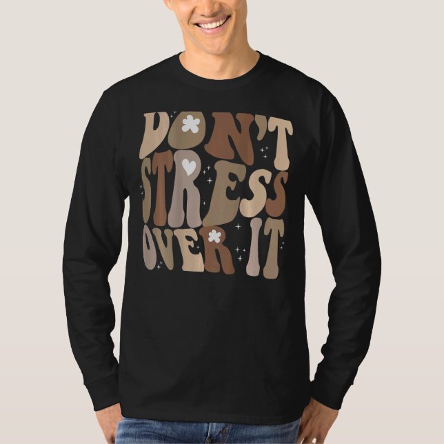 Don't Stress Over It Trendy Quote Aesthetic T-Shirt (Front)