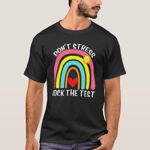 Dont Stress Rock The Test Day Teacher Testing Day T_Shirt