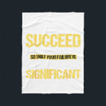 Don't Succeed Statistically Significant Science Pu Fleece Blanket<br><div class="desc">Don't Succeed Statistically Significant Science Pun</div>