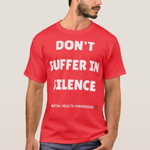 Dont Suffer in Silence T_Shirt