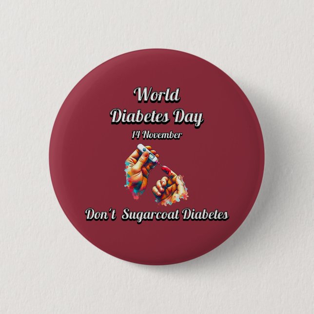 Don't Sugarcoat Diabetes. World Diabetes Day. Button (Front)