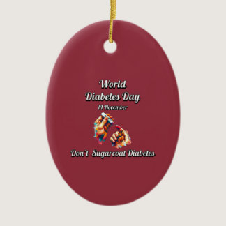 Don't Sugarcoat Diabetes. World Diabetes Day. Ceramic Ornament