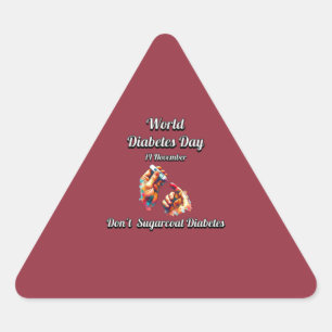 Don't Sugarcoat Diabetes. World Diabetes Day. Triangle Sticker
