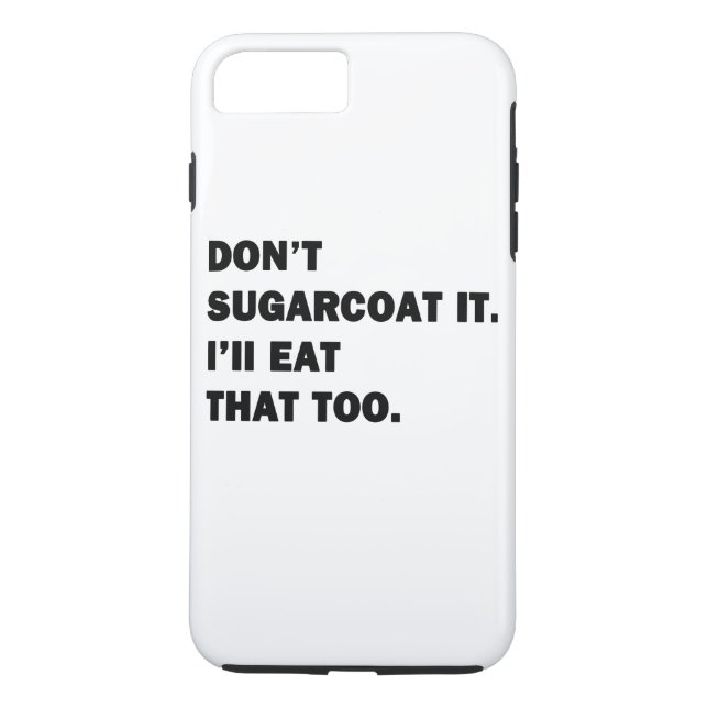 Don't Sugarcoat It. Case-Mate iPhone Case (Back)