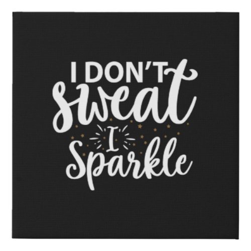 dont sweat i sparkle faux canvas print