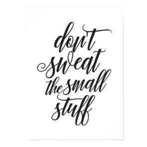 Don't sweat the small stuff art print