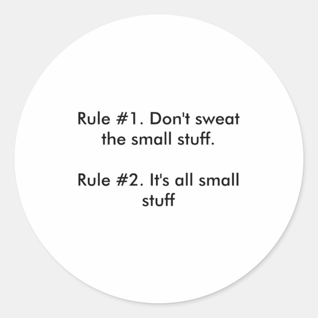 Dont Sweat The Small Stuff  Classic Round Sticker (Front)