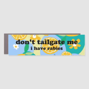 don't tailgate me funny meme car magnet