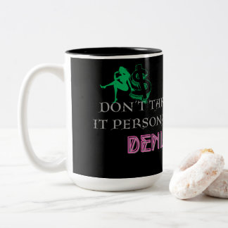 DONT TAKE IT PERSONAL MUG