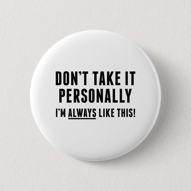 Don't Take It Personally Button (Front)
