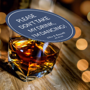 Don't Take My Drink I'm Dancing Wedding Round Paper Coaster
