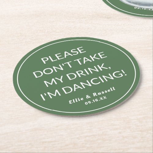 Dont Take My Drink Im Dancing Wedding Round Paper Coaster