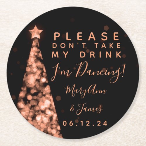 Dont Take My Drink Rose Gold Christmas Wedding Round Paper Coaster