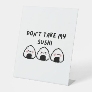 Don't Take My Sushi Pedestal Sign