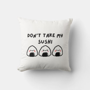 Don't Take My Sushi Throw Pillow