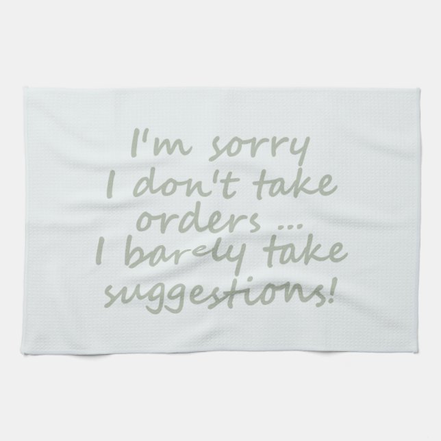 Don't take Orders Funny Sarcastic Quote Kitchen Towel (Horizontal)