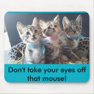 Don't take your eyes off the mouse pad