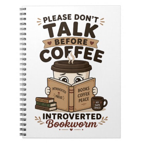 Don't Talk Before Coffee Funny Bookworm Notebook