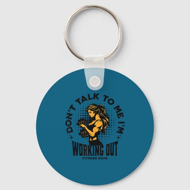 Don't talk me i'm working out funny gym keychain (Front)