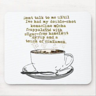 Don't Talk Need Coffee Mouse Pad