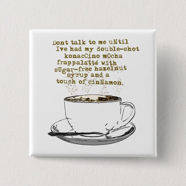Don't Talk Need Coffee Pinback Button (Front)